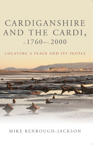Cardiganshire and the Cardi, c.1760-c.2000