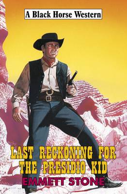 Last Reckoning for the Presidio Kid