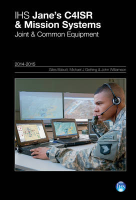 Jane's C4ISR & Mission Systems:  Joint & Common Equipment 2014-2015 2014-2015