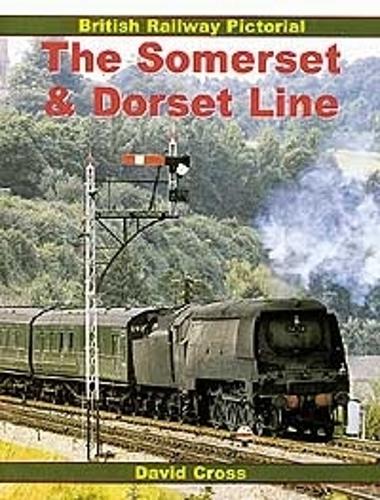 British Railway Pictorial: The Somerset & Dorset Line