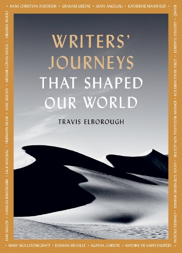 Writers' Journeys That Shaped Our World Volume 1
