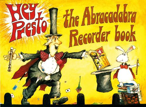 Hey Presto! The Abracadabra Recorder Book