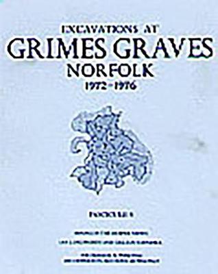 Excavations at Grimes Graves, Norfolk, 1972-76
