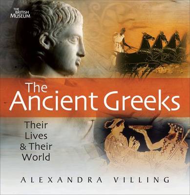 Ancient Greeks: Their Lives and Their World