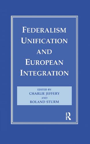 Federalism, Unification and European Integration