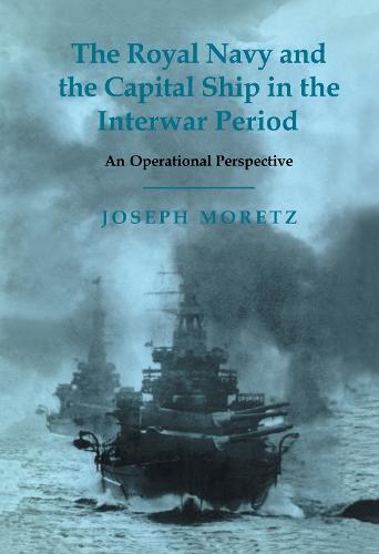 The Royal Navy and the Capital Ship in the Interwar Period