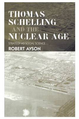 Thomas Schelling and the Nuclear Age