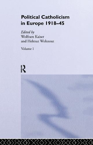 Political Catholicism in Europe 1918-1945