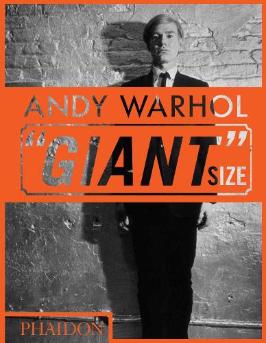 Andy Warhol 'Giant' Size by Phaidon Editors