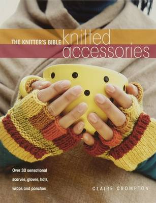 Knitter'S Bible, Knitted Accessories
