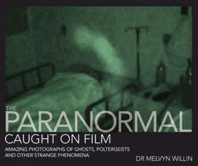 The Paranormal Caught on Film