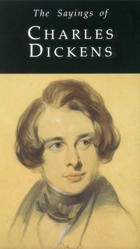 The Sayings of Charles Dickens