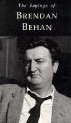 The Sayings of Brendan Behan