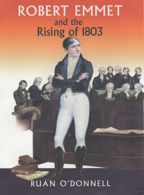 Robert Emmet and the Rising of 1803: Vol 2