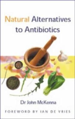 Natural Alternatives to Antibiotics