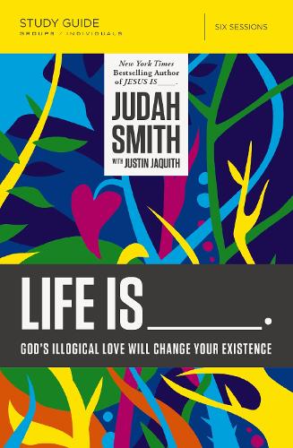Life Is _____ Bible Study Guide