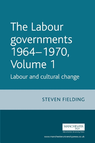 The Labour governments 1964–1970 volume 1