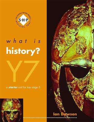 What is History? Year 7 Pupil's Book