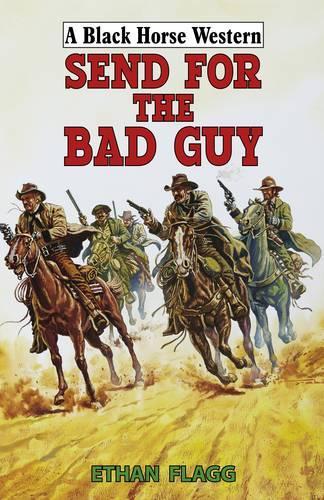 Send for the Bad Guy