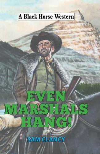 Even Marshals Hang!