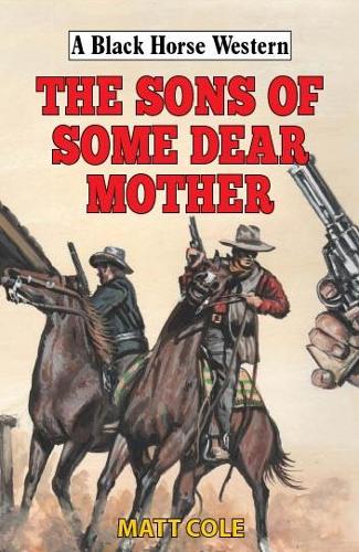 The Sons of Some Dear Mother