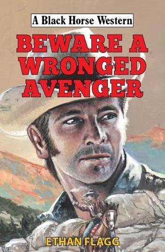 Beware a Wronged Avenger