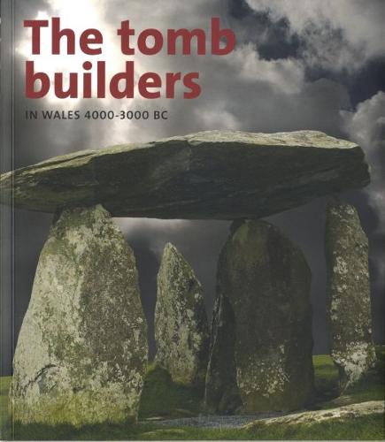 Tomb Builders in Wales 4000-3000 BC, The