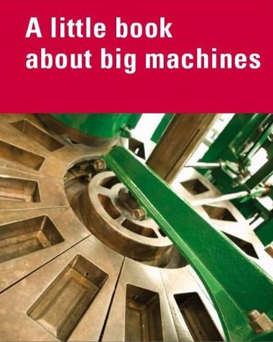 Little Book About Big Machines, A