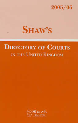 Shaw's Directory of Courts in the United Kingdom 2005/06