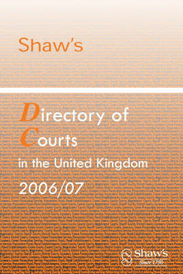 Shaw's Directory of Courts in the United Kingdom 2006/07