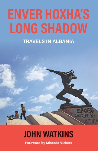 Enver Hoxha's Long Shadow