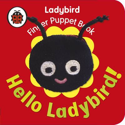 Hello, Ladybird! A Ladybird Finger Puppet Book
