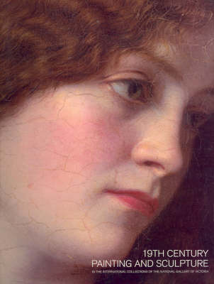 Nineteenth Century Painting and Sculpture in the International Collection of the National Gallery of Victoria
