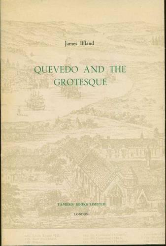 Quevedo and the Grotesque (I)