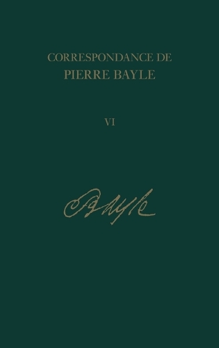 Correspondance de Pierre Bayle: 6