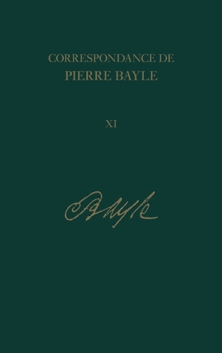 Correspondance de Pierre Bayle: Volume 11