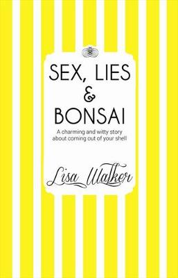 Sex, Lies and Bonsai