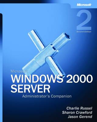 Microsoft Windows 2000 Server Administrator's Companion