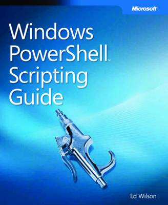 Windows PowerShell Scripting Guide 2008