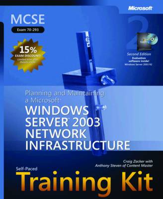 Planning and Maintaining a Microsoft Windows Server" 2003 Network Infrastructure