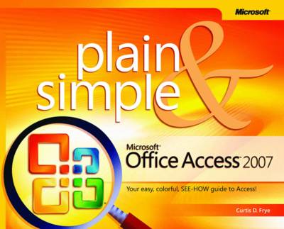 Microsoft Office Access 2007 Plain and Simple
