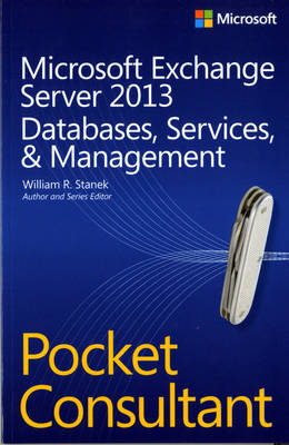 Microsoft Exchange Server 2013 Pocket Consultant Databases, Services, & Management