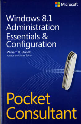 Windows 8.1 Administration Pocket Consultant Essentials & Configuration