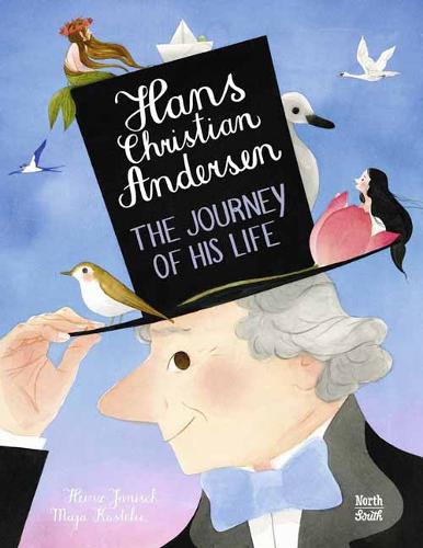 Hans Christian Andersen: The Journey of his Life by Heinz Janisch