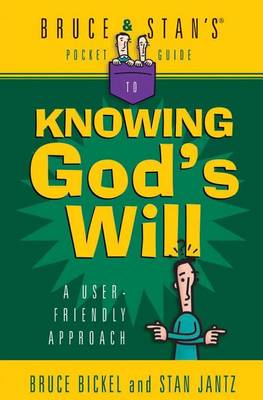 Bruce and Stan's Pocket Guide to Knowing God's Will