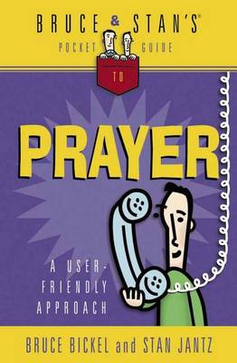 Bruce & Stan's Pocket Guide to Prayer