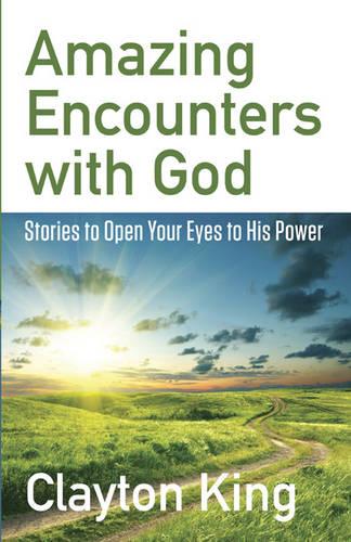 Amazing Encounters with God