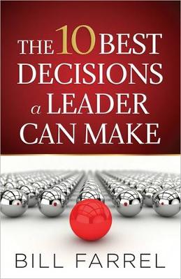 The 10 Best Decisions a Leader Can Make