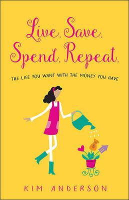 Live. Save. Spend. Repeat.