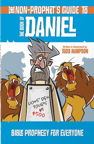 The Non-Prophet's Guide to the Book of Daniel
